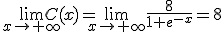 \lim_{x\to+\infty}C(x)=\lim_{x\to+\infty}\frac{8}{1+e^{-x}}=8